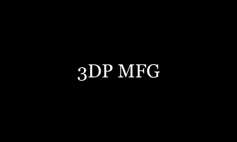 3DP MFG